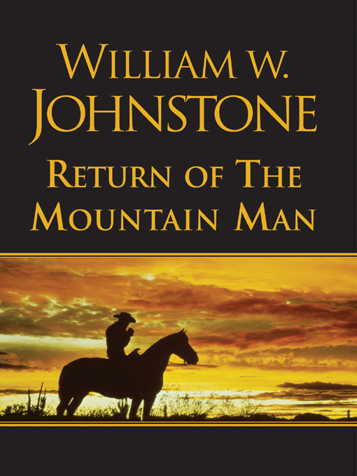 Title details for Return of the Mountain Man by William W. Johnstone - Available